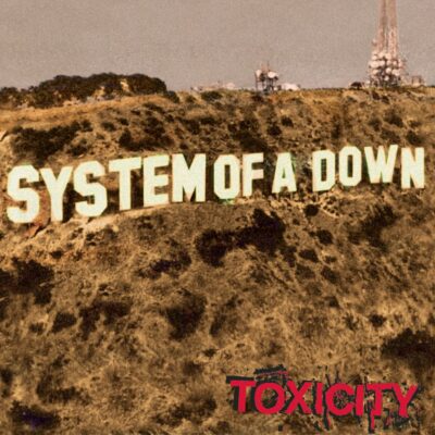 Toxicity / System Of A Down